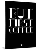 But First Coffee 1-NaxArt-Stretched Canvas