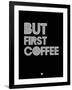 But First Coffee 2-NaxArt-Framed Art Print