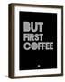 But First Coffee 2-NaxArt-Framed Art Print