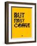 But First Coffee 3-NaxArt-Framed Art Print