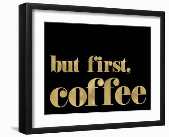 But First Coffee Golden Black-Amy Brinkman-Framed Art Print