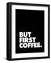 But First Coffee-Brett Wilson-Framed Art Print