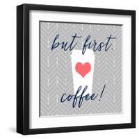 But First, Coffee!-Bella Dos Santos-Framed Art Print