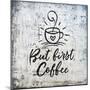 But First Coffee-Britt Hallowell-Mounted Art Print