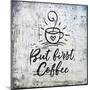 But First Coffee-Britt Hallowell-Mounted Art Print