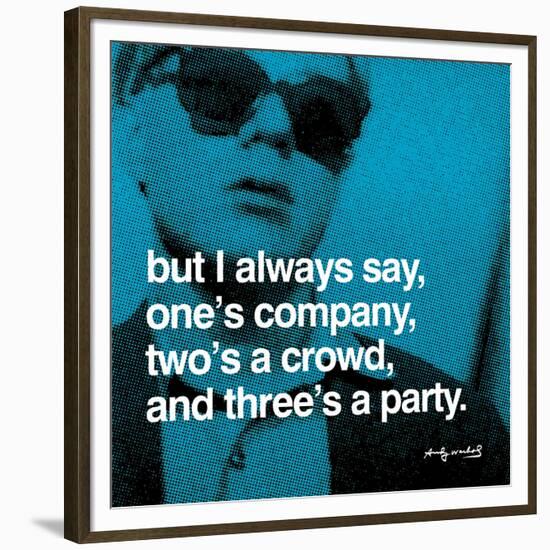 But I always say, one's company, two's a crowd, and three's a party-null-Framed Art Print