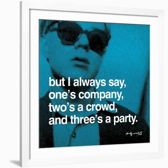 But I always say, one's company, two's a crowd, and three's a party-null-Framed Art Print