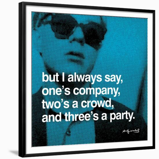 But I always say, one's company, two's a crowd, and three's a party-null-Framed Art Print