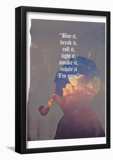 Buy It, Break It, I'm Gone-null-Framed Poster