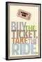 Buy The Ticket Take The Ride-null-Framed Poster