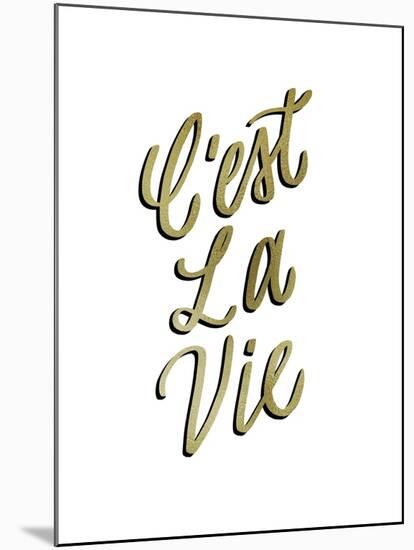 C'est La Vie Gold Lettering-Ashley Santoro-Mounted Giclee Print