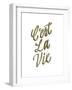 C'est La Vie Gold Lettering-Ashley Santoro-Framed Giclee Print