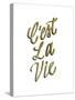 C'est La Vie Gold Lettering-Ashley Santoro-Stretched Canvas