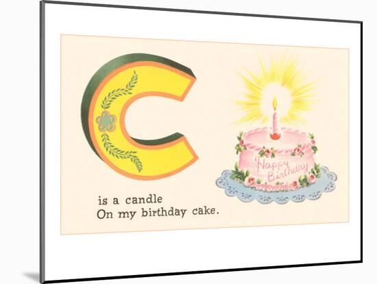 C is a Candle-null-Mounted Art Print