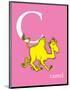 C is for Camel (pink)-Theodor (Dr. Seuss) Geisel-Mounted Art Print