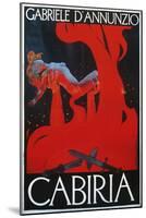 Cabiria, Written-Gabriele D'Annunzio-Mounted Giclee Print