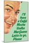 Caffe Mocha Vodka Marijuana Latte To Go Please Funny Poster Print-Ephemera-Mounted Poster