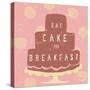 Cake Breakfast-Lola Bryant-Stretched Canvas