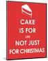 Cake is for Life not Just for Christmas-null-Mounted Giclee Print