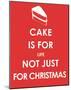 Cake is for Life not Just for Christmas-null-Mounted Giclee Print