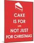 Cake is for Life not Just for Christmas-null-Mounted Giclee Print