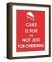 Cake is for Life not Just for Christmas-null-Framed Art Print