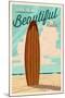 California - Life is a Beautiful Ride - Surfboard - Letterpress-Lantern Press-Mounted Art Print