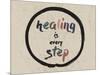 Calligraphy: Healing is Every Step. Inspirational Motivational Quote. Meditation Theme-null-Mounted Art Print