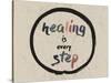 Calligraphy: Healing is Every Step. Inspirational Motivational Quote. Meditation Theme-null-Stretched Canvas