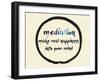 Calligraphy: Mediation Make Real Happiness into Your Mind. Inspirational Motivational Quote. Medita-Emilie Gerard-Framed Art Print