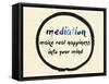 Calligraphy: Mediation Make Real Happiness into Your Mind. Inspirational Motivational Quote. Medita-Emilie Gerard-Framed Stretched Canvas