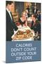 Calories Don't Count Outside Your Zip Code Funny Poster-Ephemera-Mounted Poster