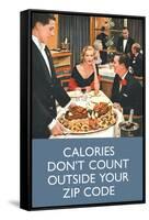 Calories Don't Count Outside Your Zip Code Funny Poster-Ephemera-Framed Stretched Canvas