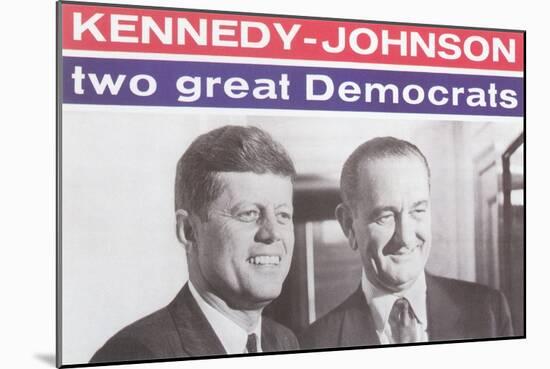 Campaign Poster, Kennedy-Johnson-null-Mounted Art Print