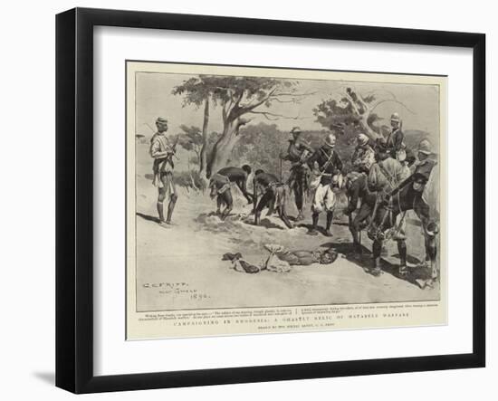 Campaigning in Rhodesia, a Ghastly Relic of Matabele Warfare-Charles Edwin Fripp-Framed Giclee Print