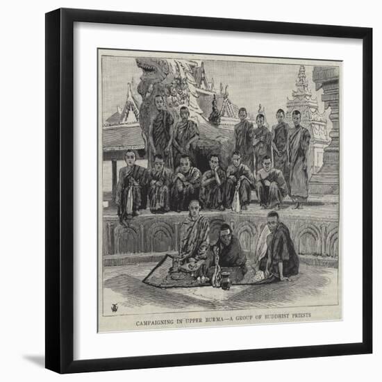 Campaigning in Upper Burma, a Group of Buddhist Priests-null-Framed Giclee Print