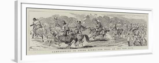 Campaigning in Upper Burma, Our Woon on the War Path-Alfred Chantrey Corbould-Framed Premium Giclee Print