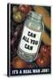 Can All You Can. It's a Real War Job!, WWII Poster-null-Stretched Canvas