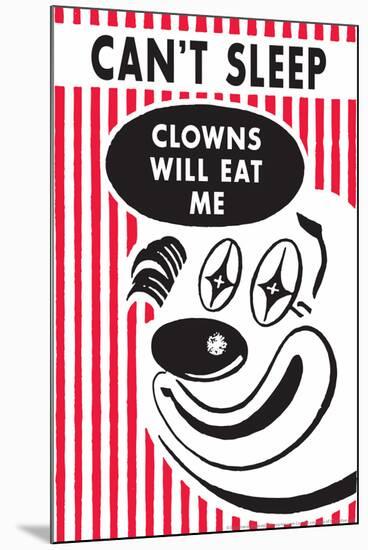 Can't Sleep Clowns Will Eat Me Funny Poster-Ephemera-Mounted Poster