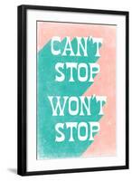 Can't Stop Won't Stop-null-Framed Art Print