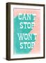 Can't Stop Won't Stop-null-Framed Art Print