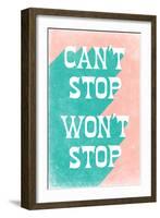 Can't Stop Won't Stop-null-Framed Art Print