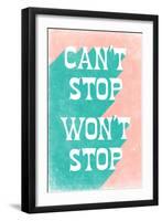 Can't Stop Won't Stop-null-Framed Art Print