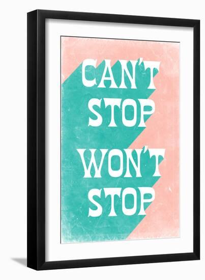 Can't Stop Won't Stop-null-Framed Art Print