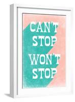 Can't Stop Won't Stop-null-Framed Art Print