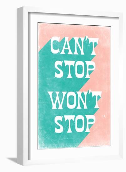 Can't Stop Won't Stop-null-Framed Art Print