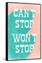 Can't Stop Won't Stop-null-Framed Stretched Canvas