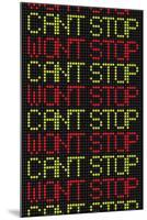 Can't Stop Won't Stop-null-Mounted Art Print