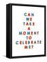 Can We Take a Moment to Celebrate Me?-null-Framed Stretched Canvas