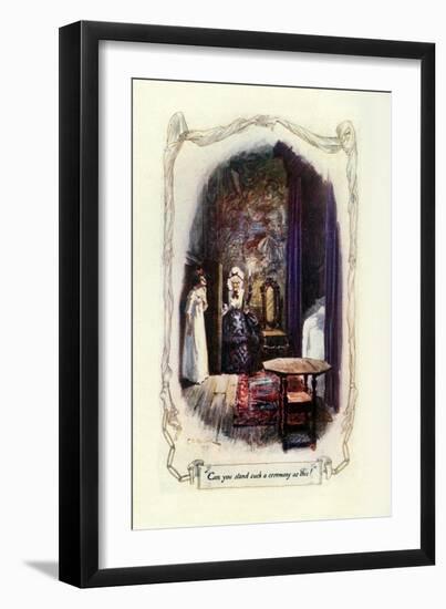 Can You Stand Such A Ceremony As This, 1907-Charles Edmund Brock-Framed Premium Giclee Print